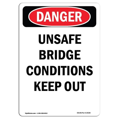 SIGNMISSION OSHA Danger Sign, 18" Height, Rigid Plastic, Unsafe Bridge Conditions Keep Out, Portrait OS-DS-P-1218-V-2538